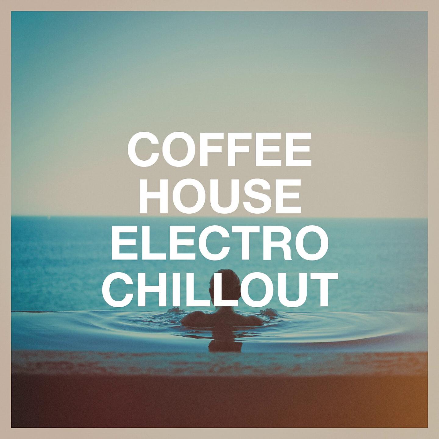 Релиз Coffee House Electro Chillout