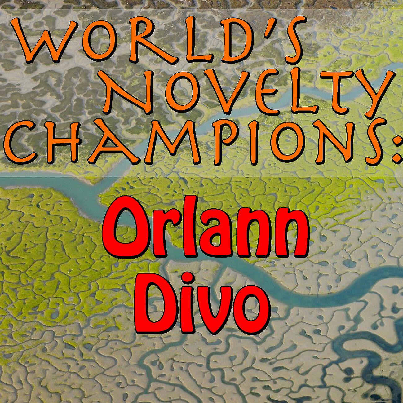 Релиз World's Novelty Champions: Orlann Divo