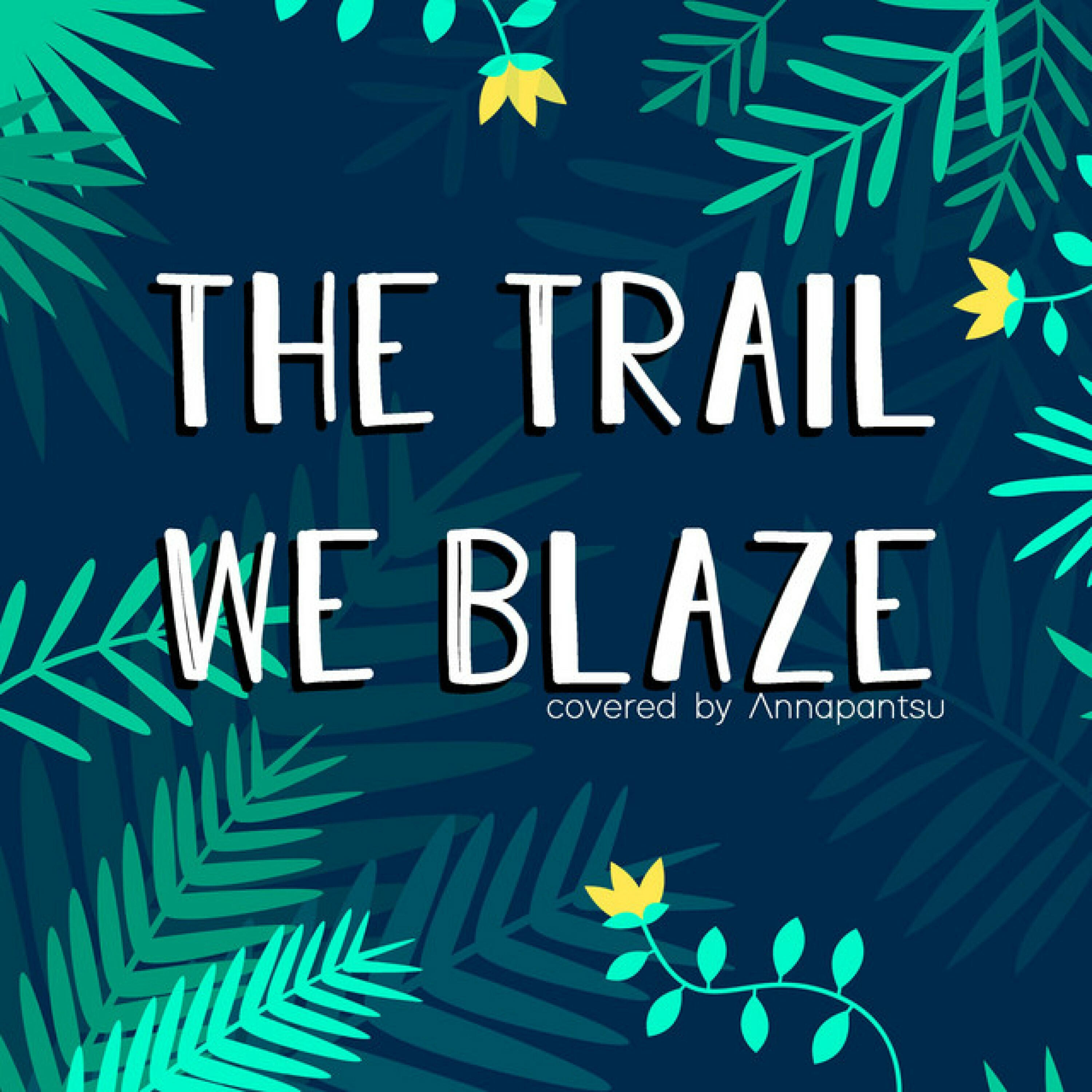 Релиз The Trail We Blaze