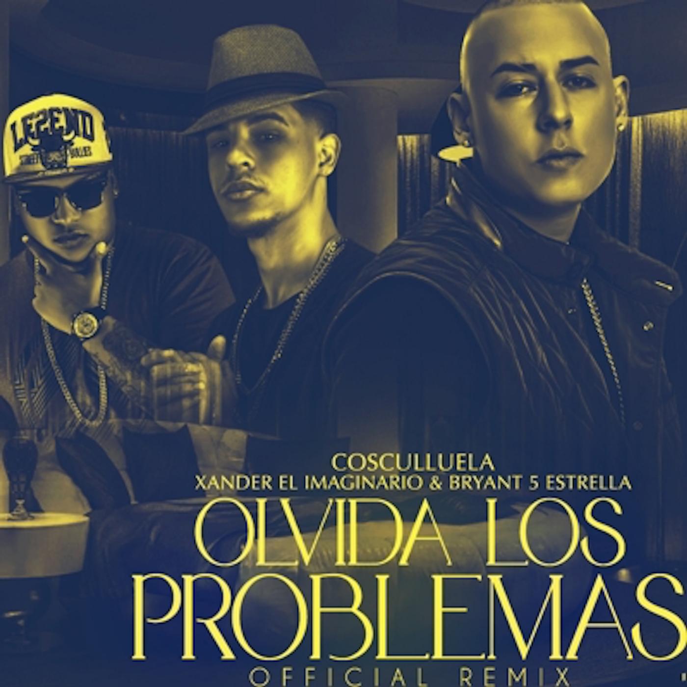 Релиз Olvida los Problemas (Remix) [feat. Xander El Imaginario & Bryant 5 Estrella]