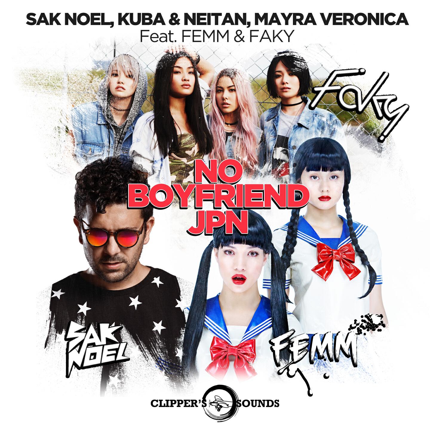 Sak Noël, Kuba, Neitan, Mayra Veronica, Femm, FAKY - No Boyfriend JPN (Radio Edit)