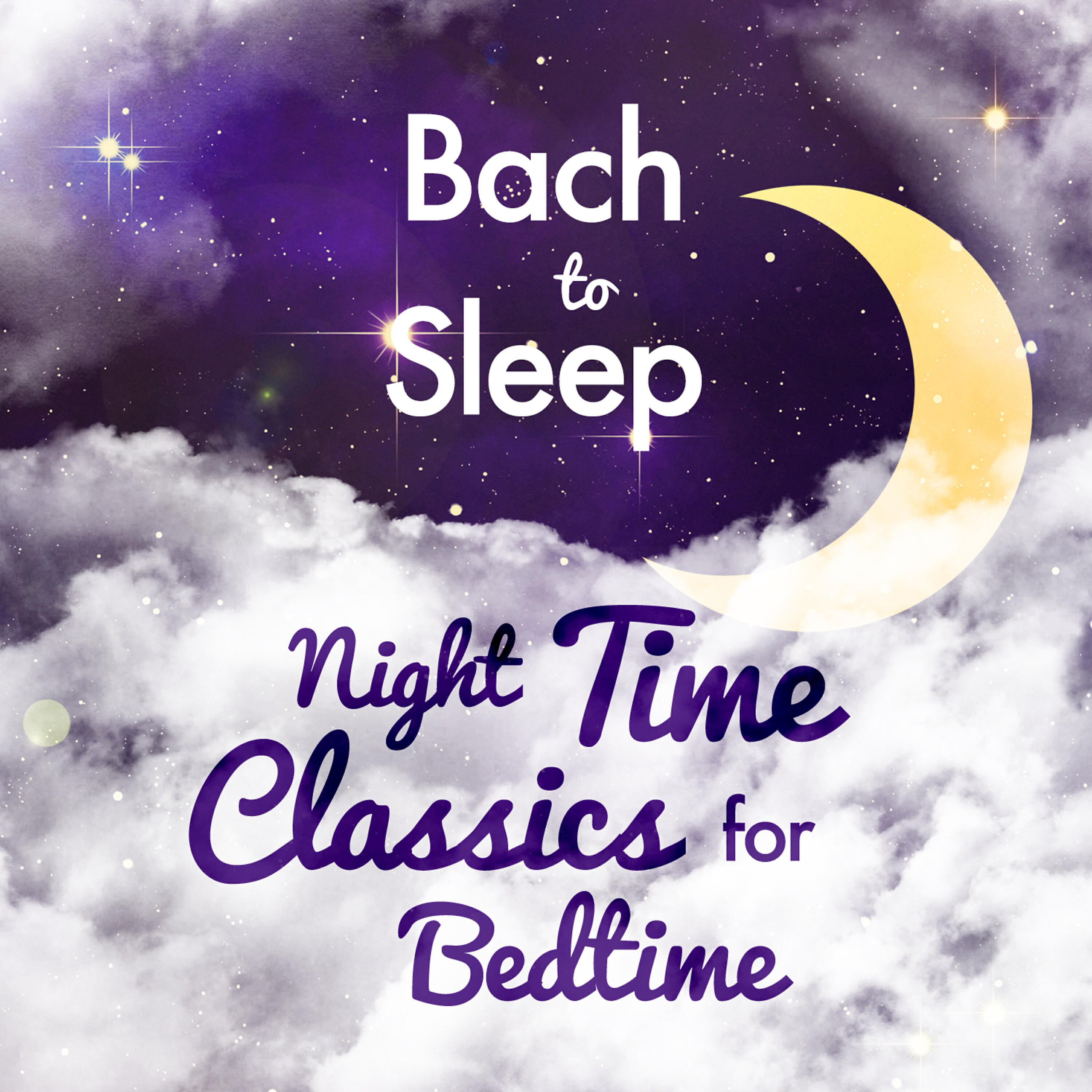 Релиз Bach to Sleep: Night Time Classics for Bedtime
