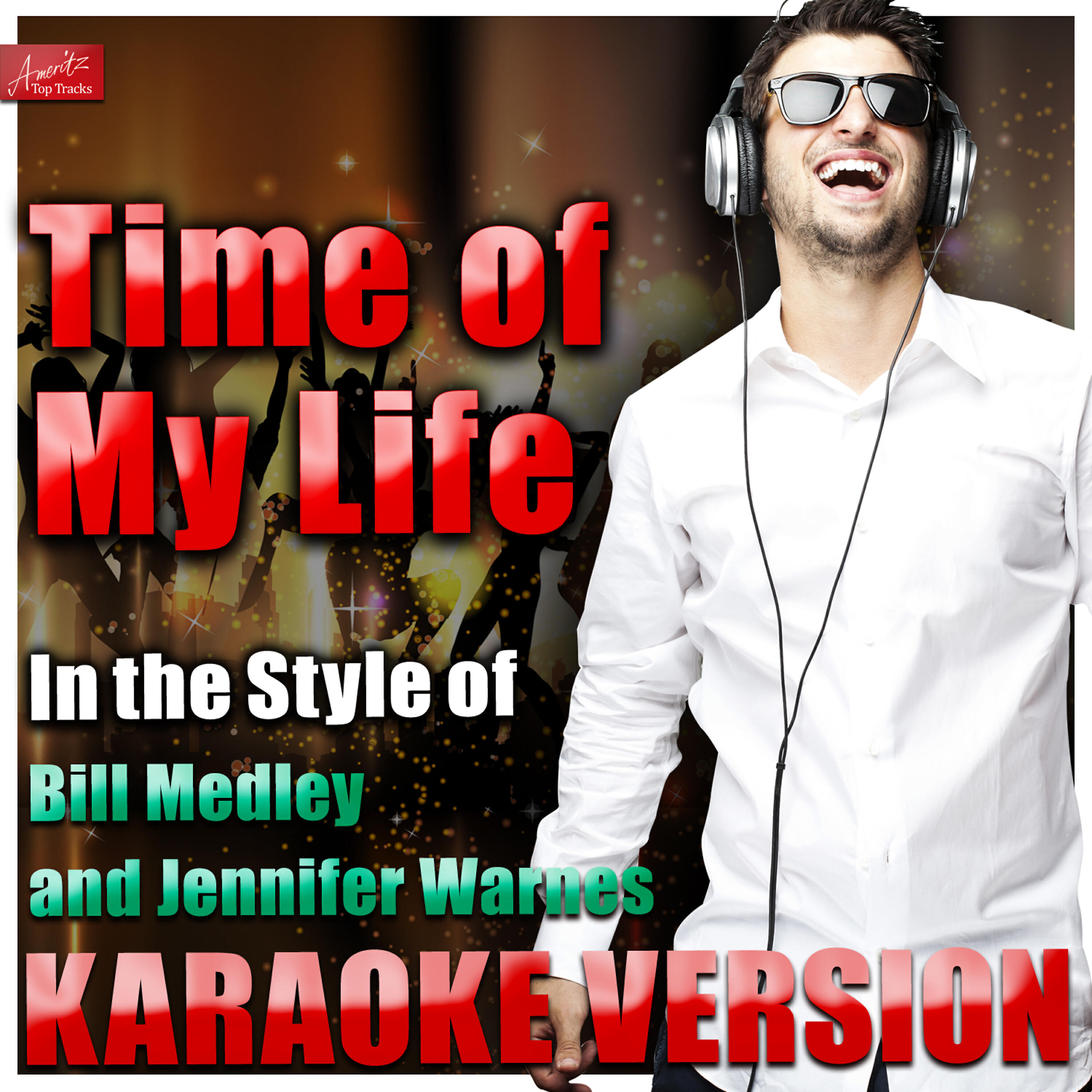 Релиз Time of My Life (I've Had The) [In the Style of Bill Medley and Jennifer Warnes] [Karaoke Version]