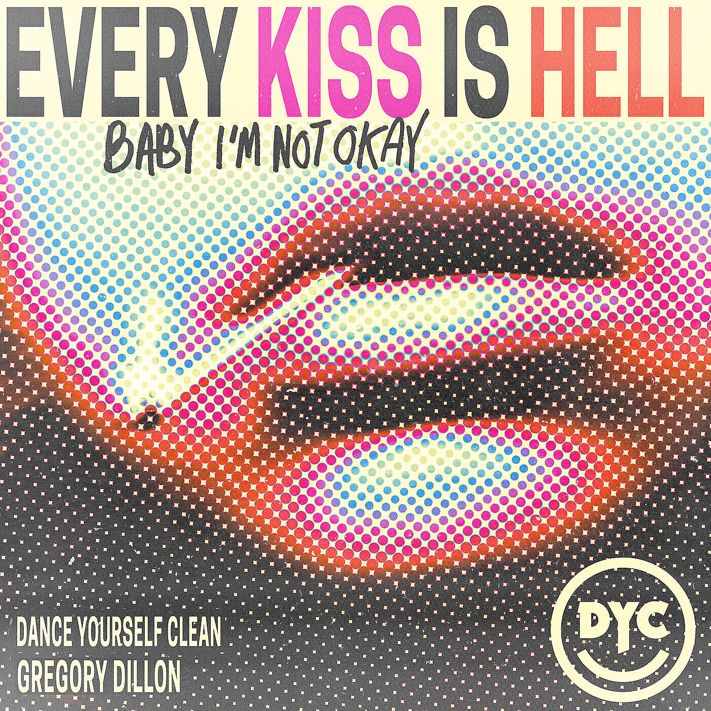 Релиз Every Kiss Is Hell (Baby I'm Not Okay)