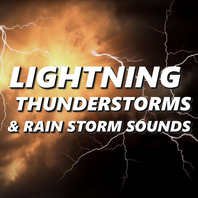 Релиз Lightning, Thunderstorms & Rain Storm Sounds