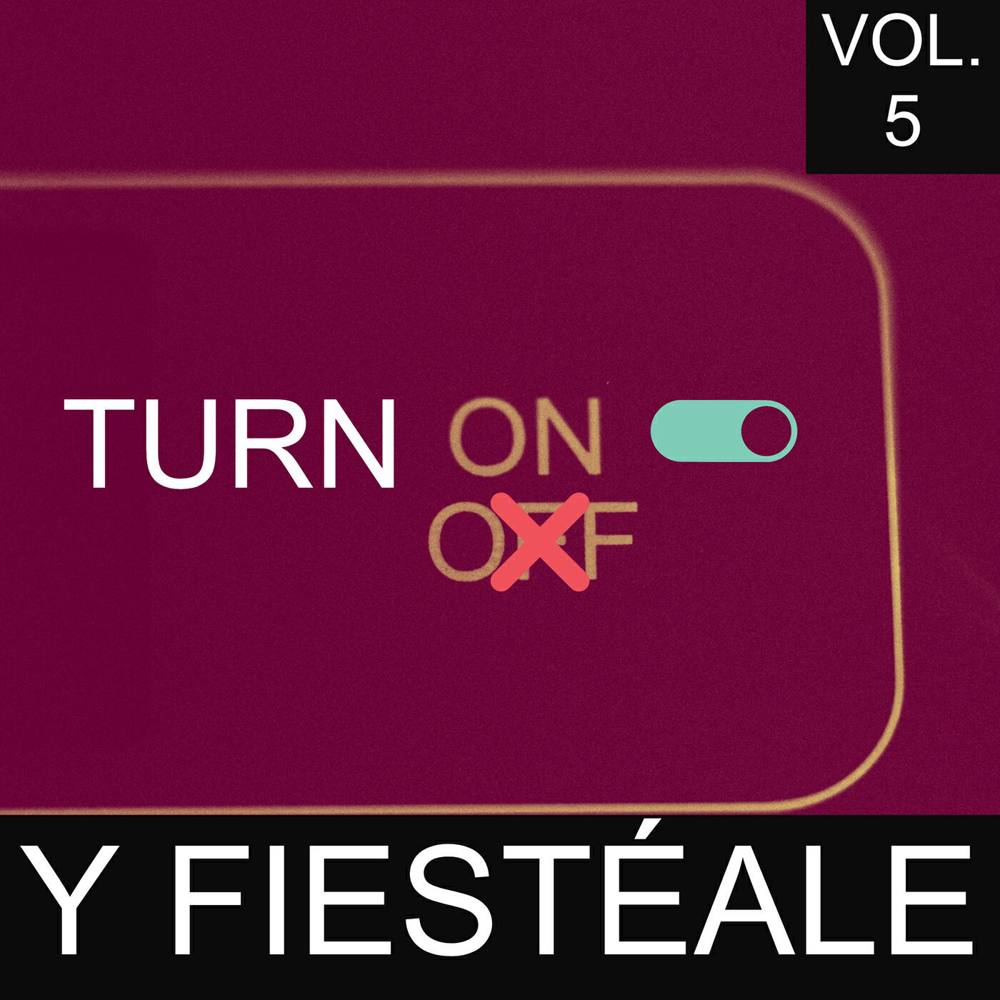 Релиз Turn On Y Fiestéale Vol. 5