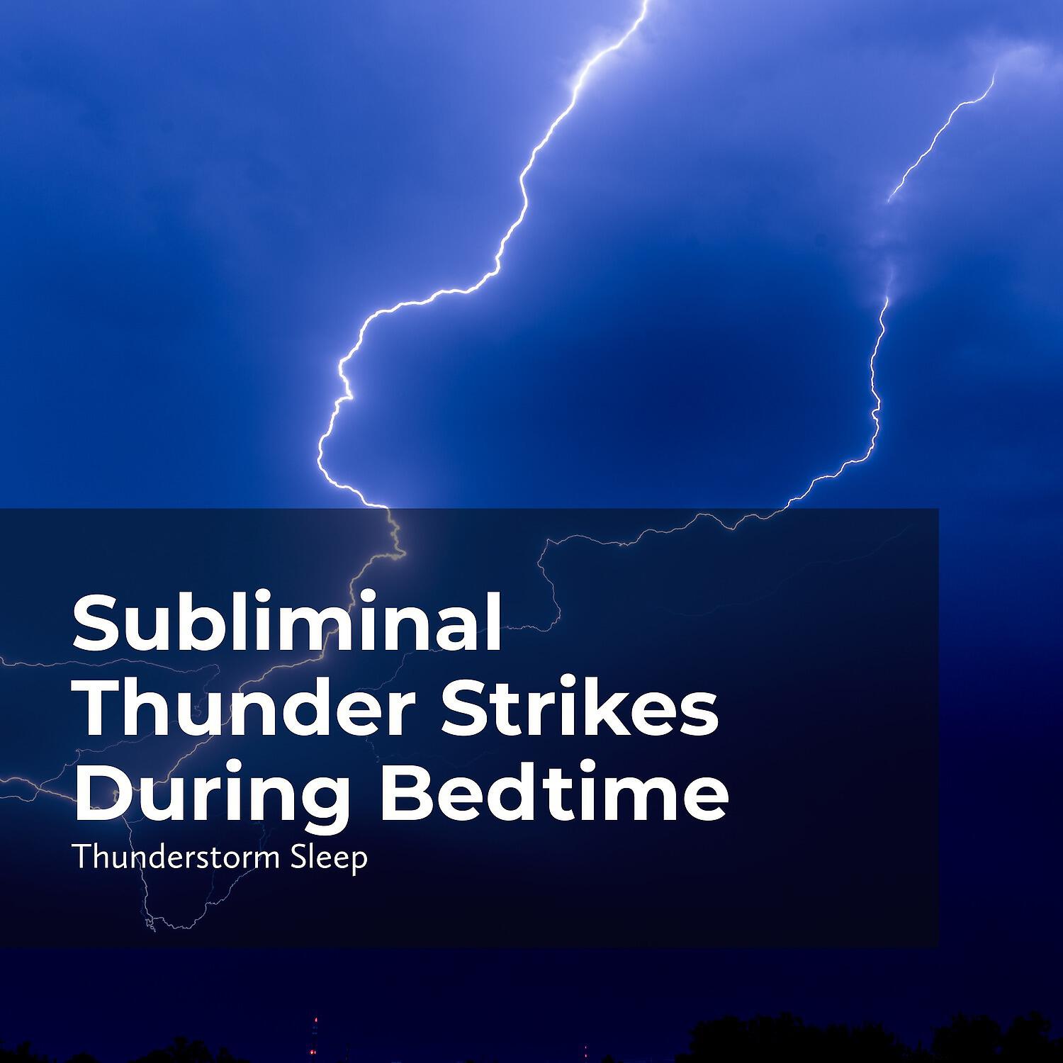 Релиз Subliminal Thunder Strikes During Bedtime