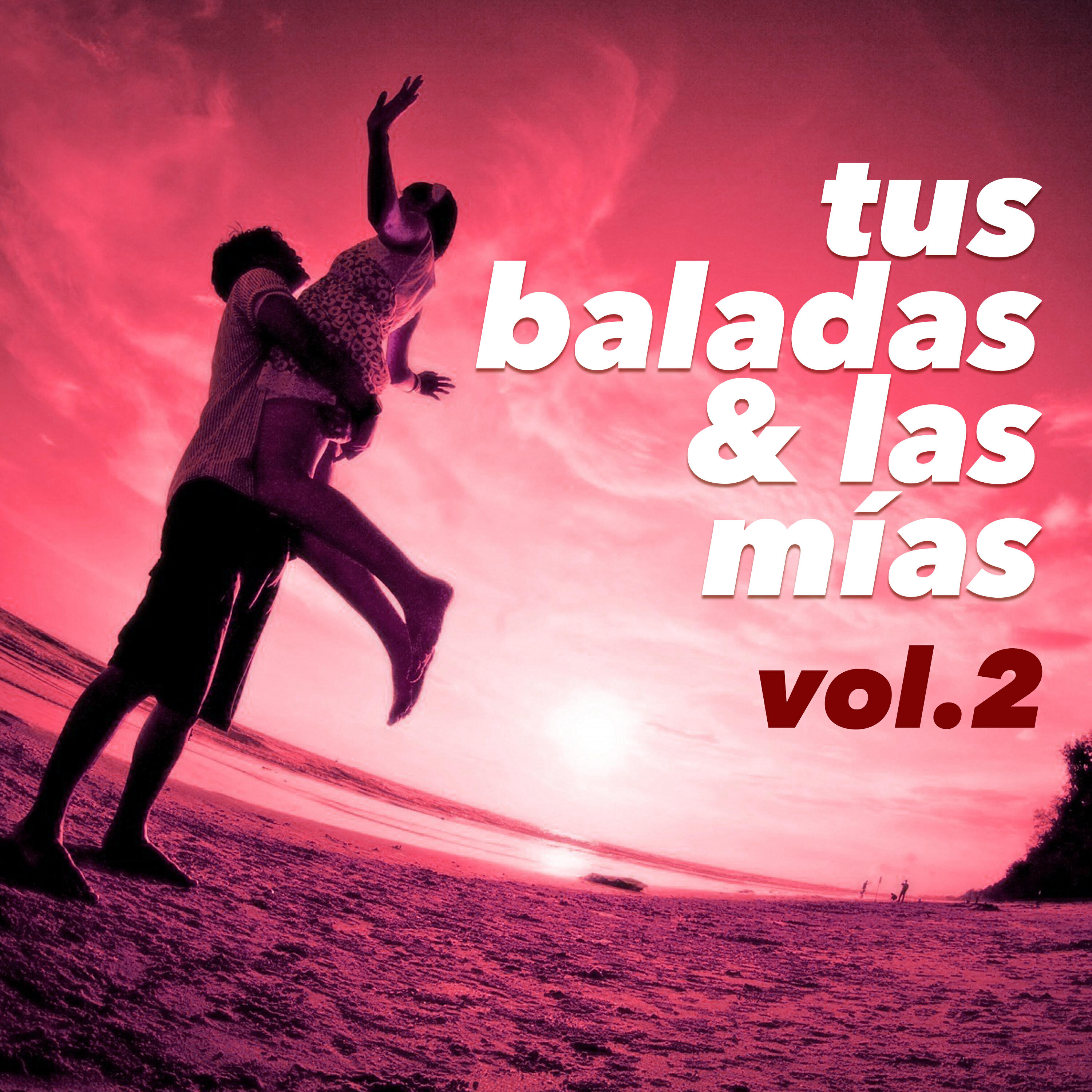 Релиз Tus Baladas y las Mias, Vol.2