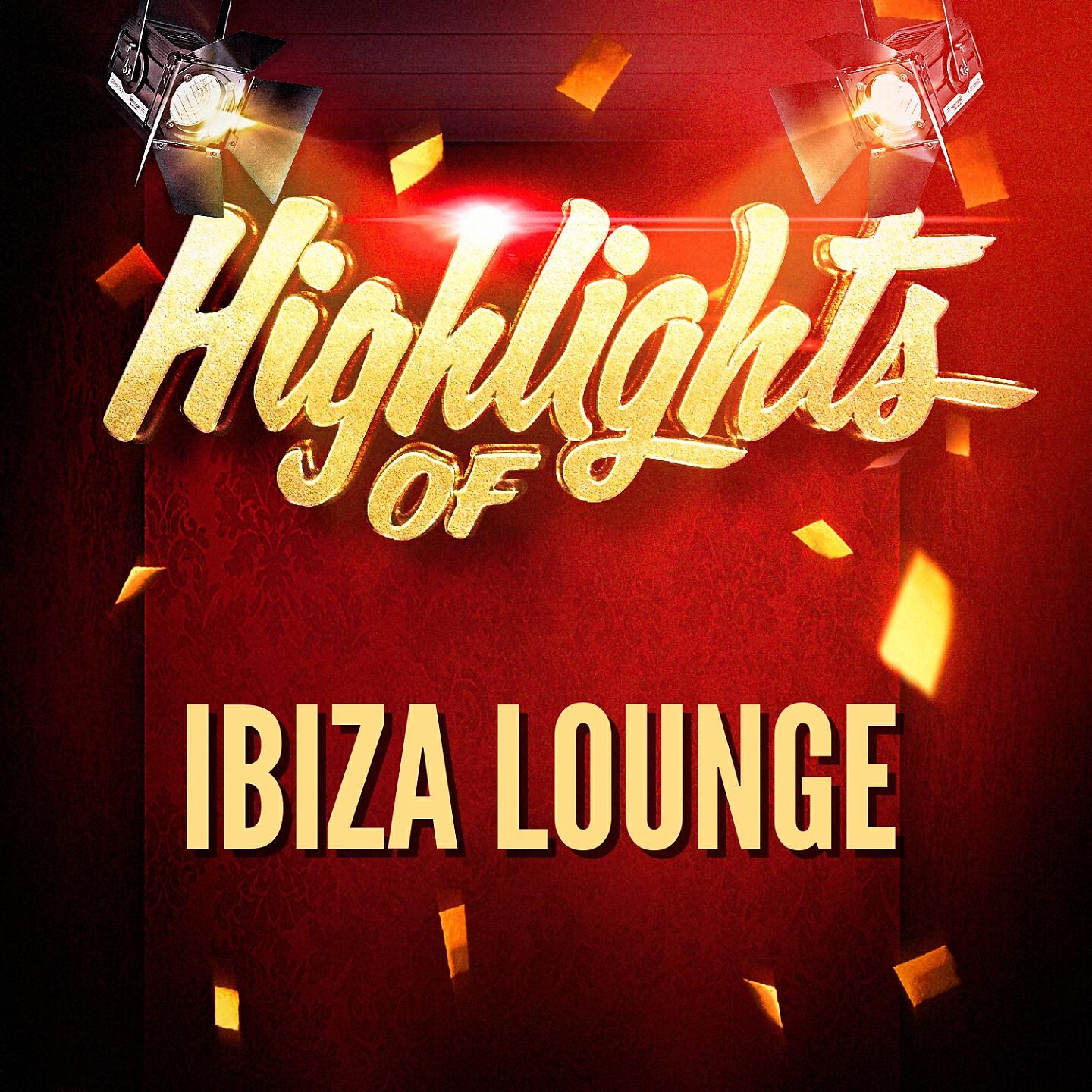 Релиз Highlights of Ibiza Lounge