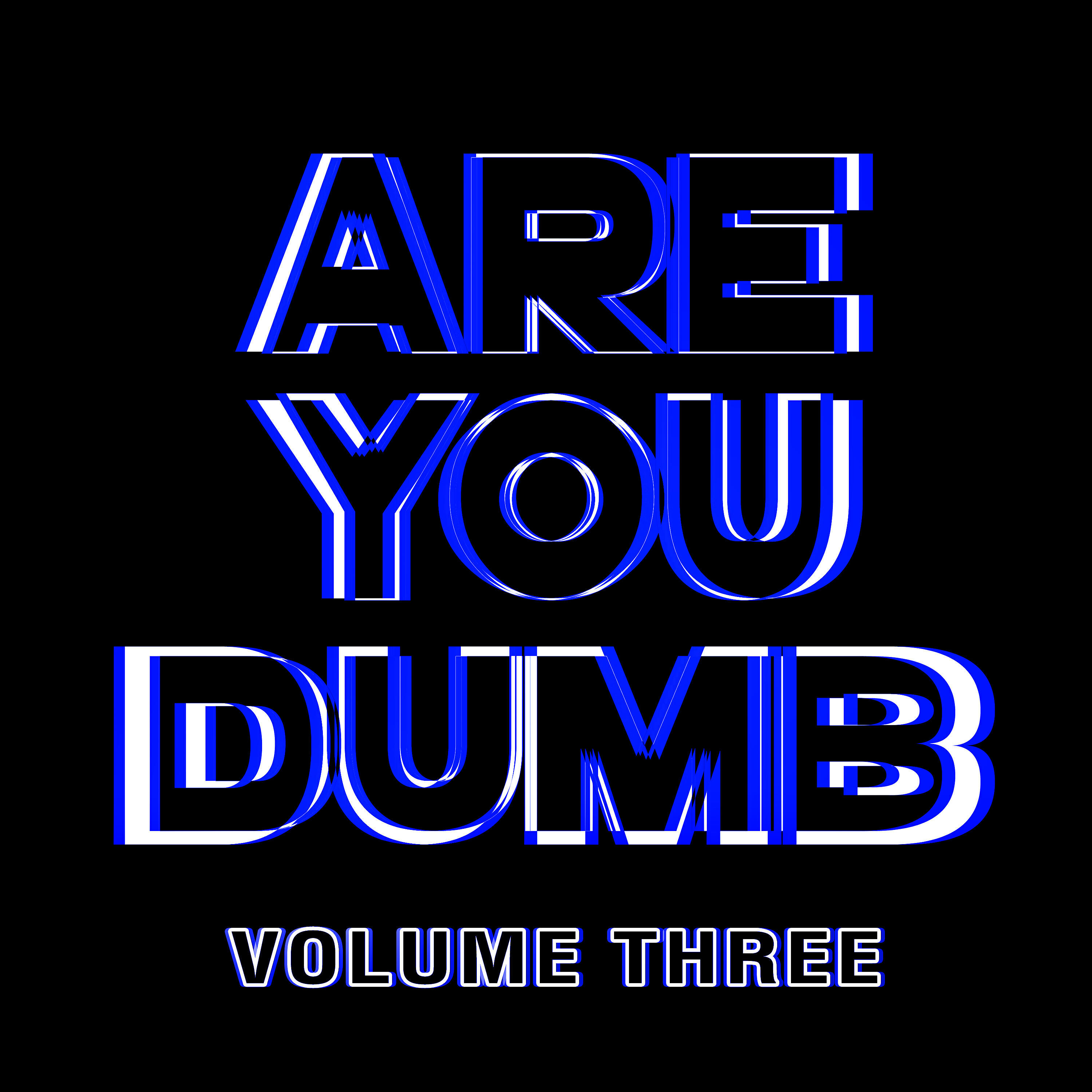 Релиз Are You Dumb? Vol. 3