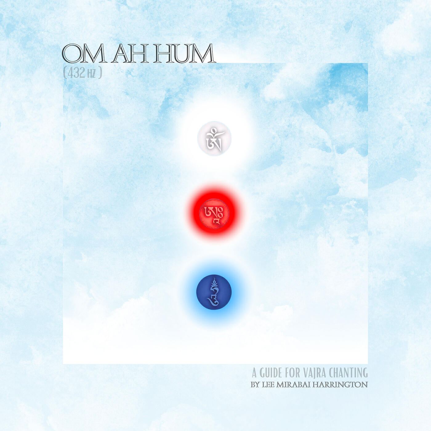 Релиз Om Ah Hum (432 Hz) [A Guide for Vajra Chanting]