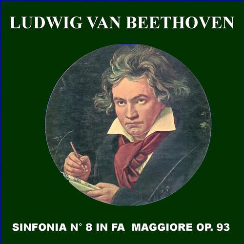 Релиз Ludwig Van Beethoven: Sinfonia No. 8 in F Major, Op. 93