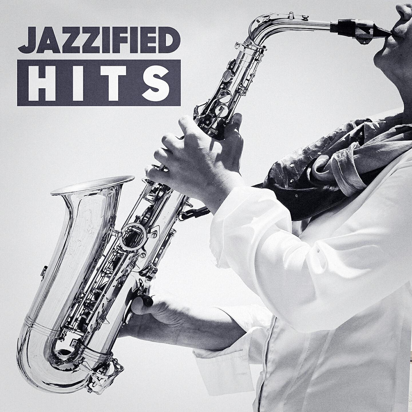 Релиз Jazzified Hits (Top 40 Hits With A Jazzy Twist)