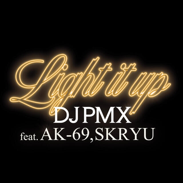 Релиз Light it up (feat. AK-69 & SKRYU)
