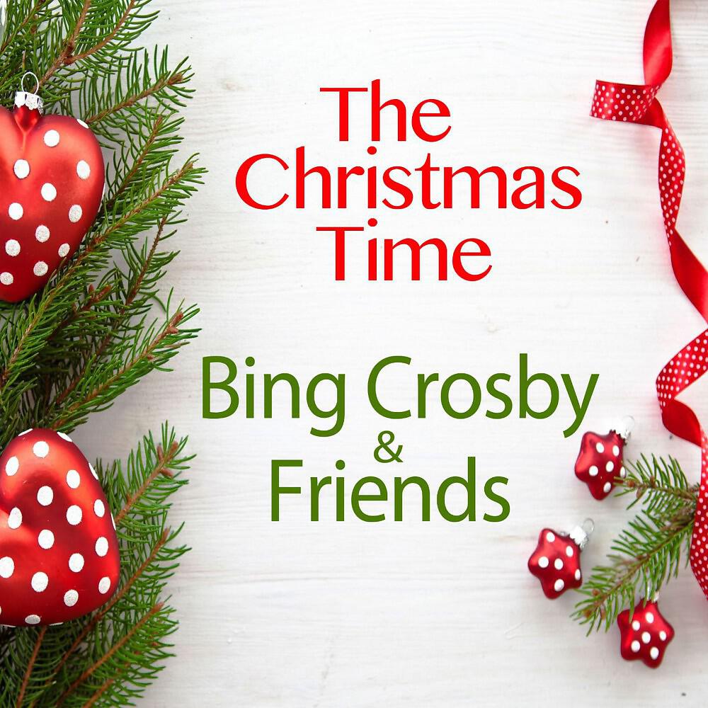 Релиз The Christmas Time (Bing Crosby & Friends)