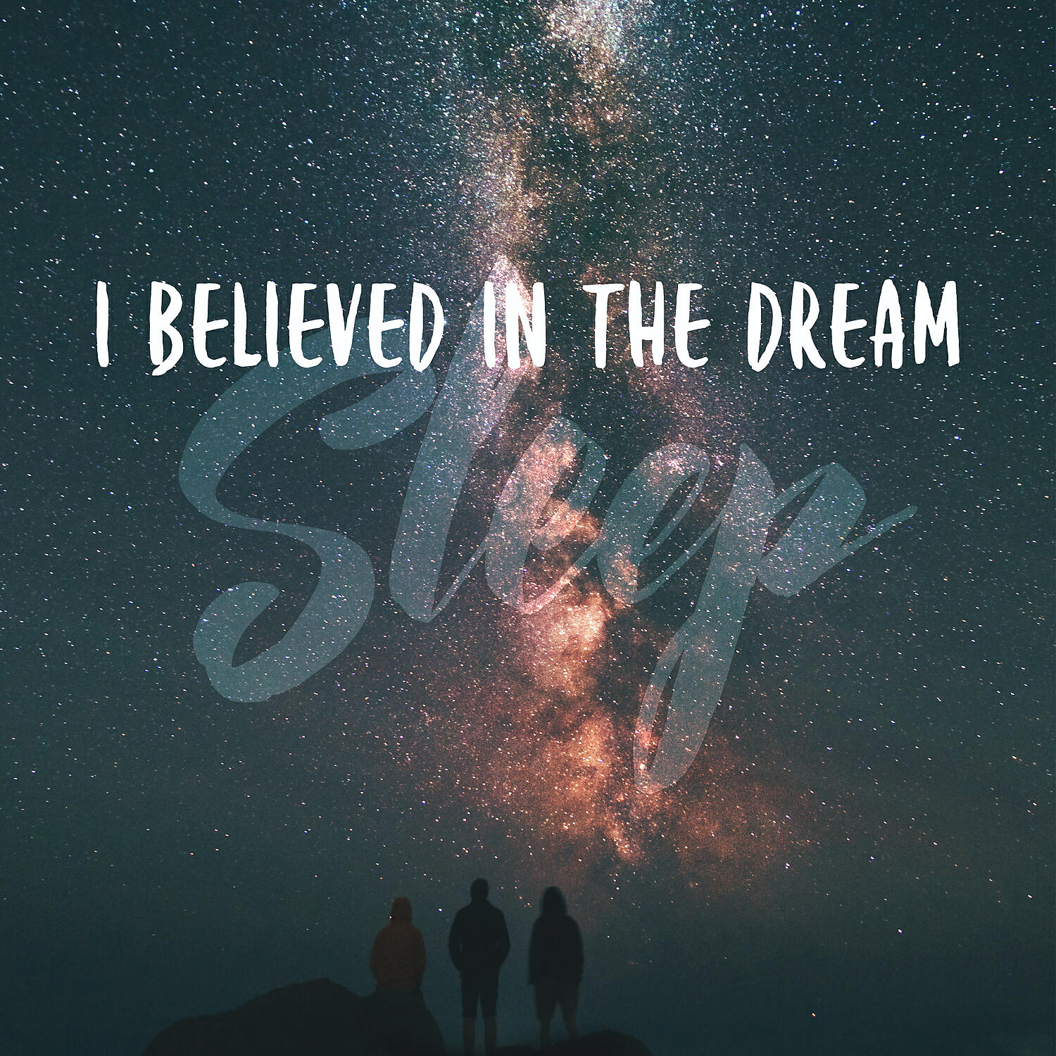 Релиз I Believed in the Dream – Sleep