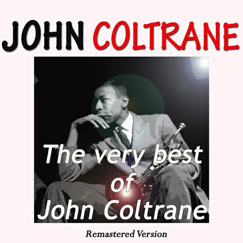 Релиз The Very Best of John Coltrane (Remastered Version)