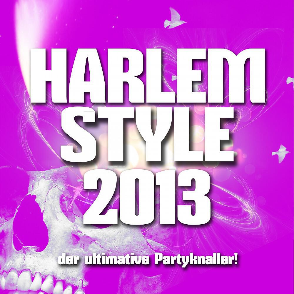 Релиз Harlem Style 2013 - Der Ultimative Partyknaller!