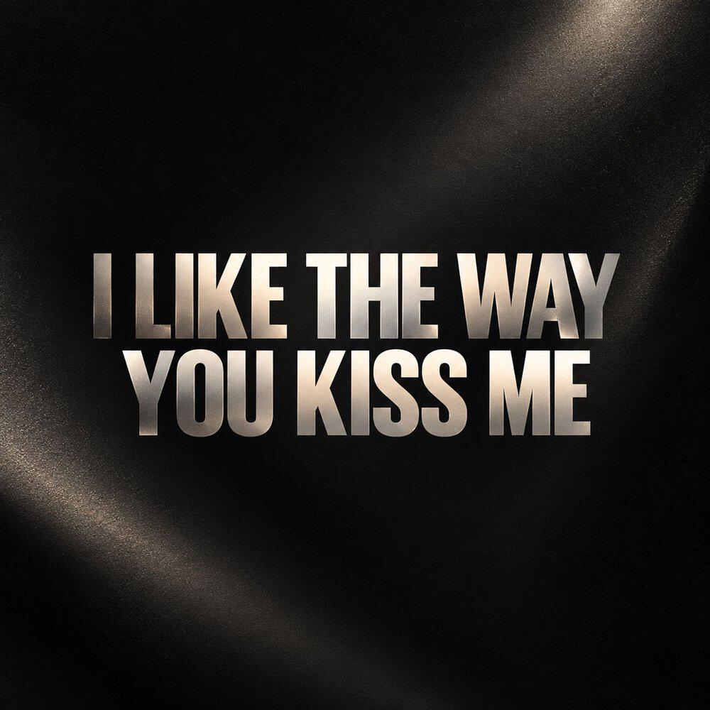 Релиз I Like The Way You Kiss Me