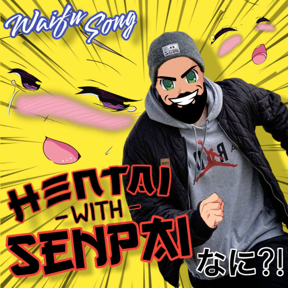 Релиз Hentai with Senpai (Waifu Song)