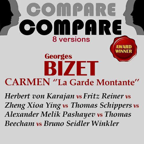 Релиз Bizet: Carmen, "Avec la garde montante", Karajan vs. Zheng Xioa Ying vs. Schippers vs. Melik vs. Pashayev vs. Beecham vs. Reiner vs. Seidler Winkler (Compare 8 Versions)