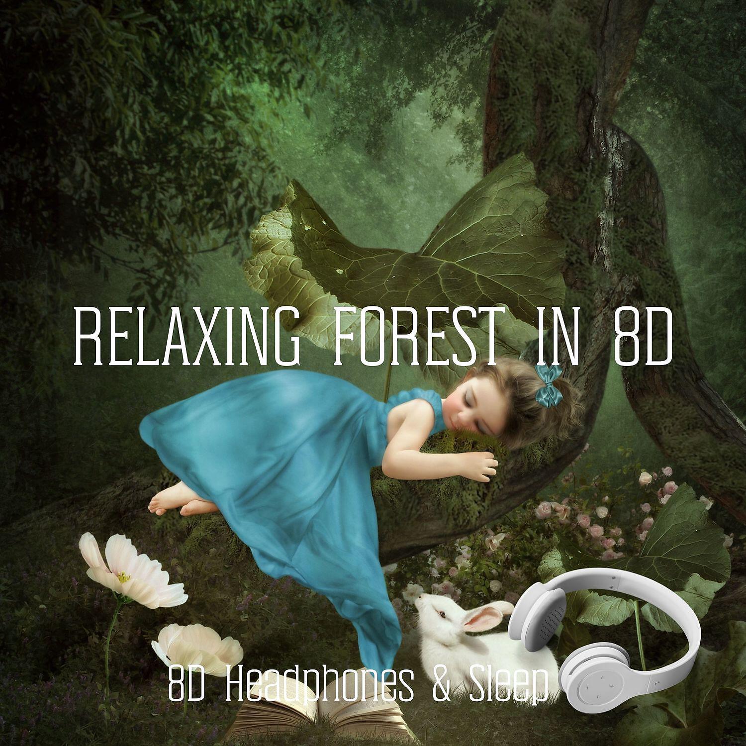 Релиз Relaxing Forest in 8D