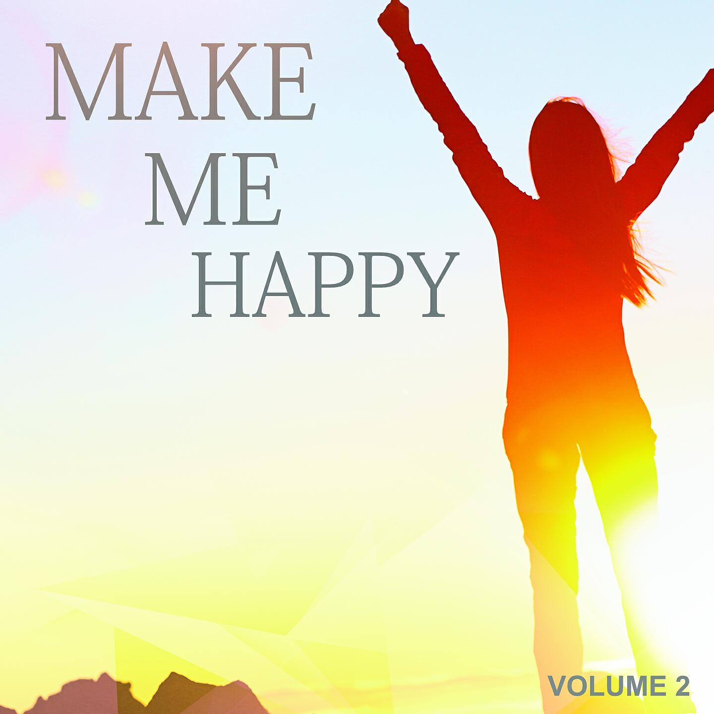 Релиз Make Me Happy, Vol. 2 (This House Tunes Will Make You Feel Good)