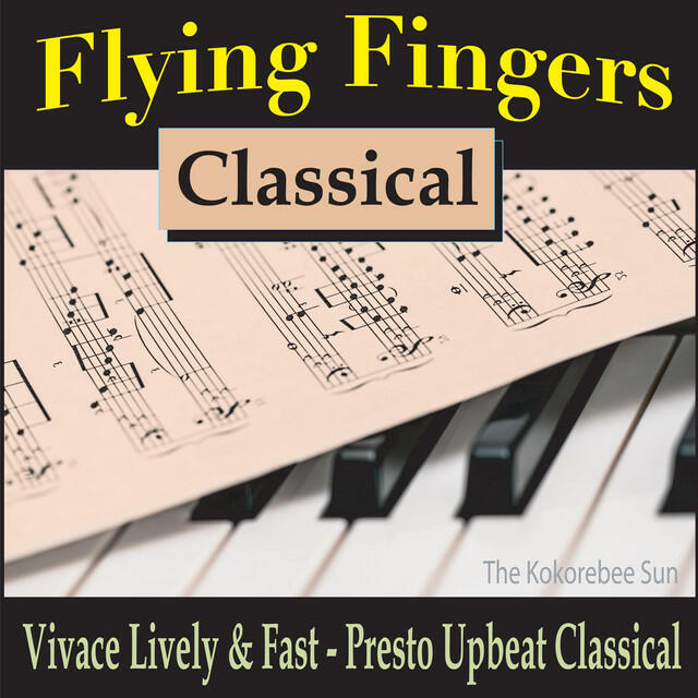 Релиз Flying Fingers Classical (Vivace Lively & Fast, Presto Upbeat Classical)