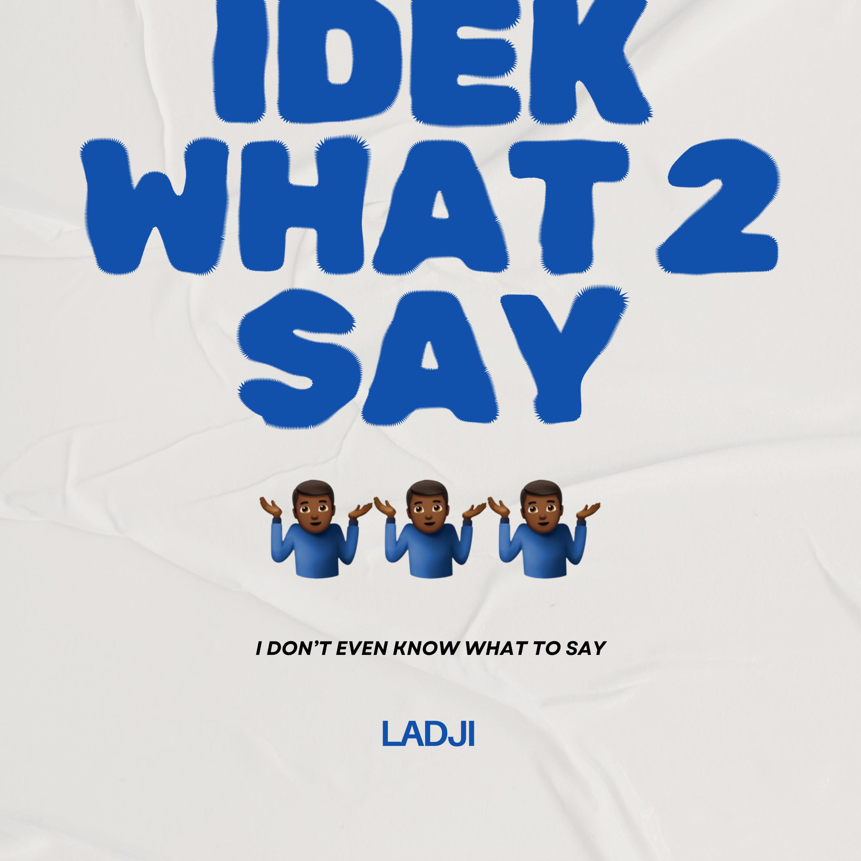 Релиз IDEK WHAT 2 SAY
