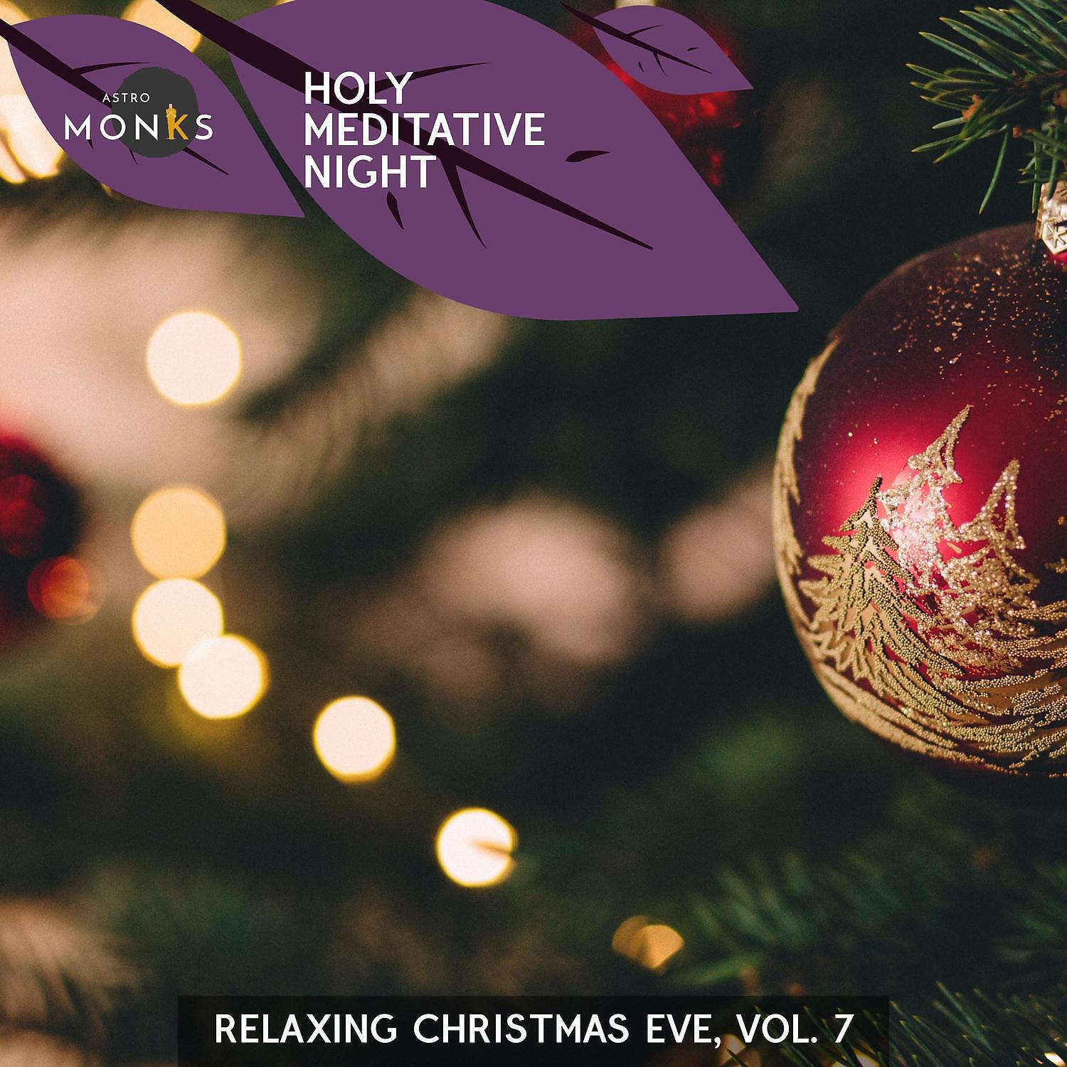 Релиз Holy Meditative Night - Relaxing Christmas Eve, Vol. 7