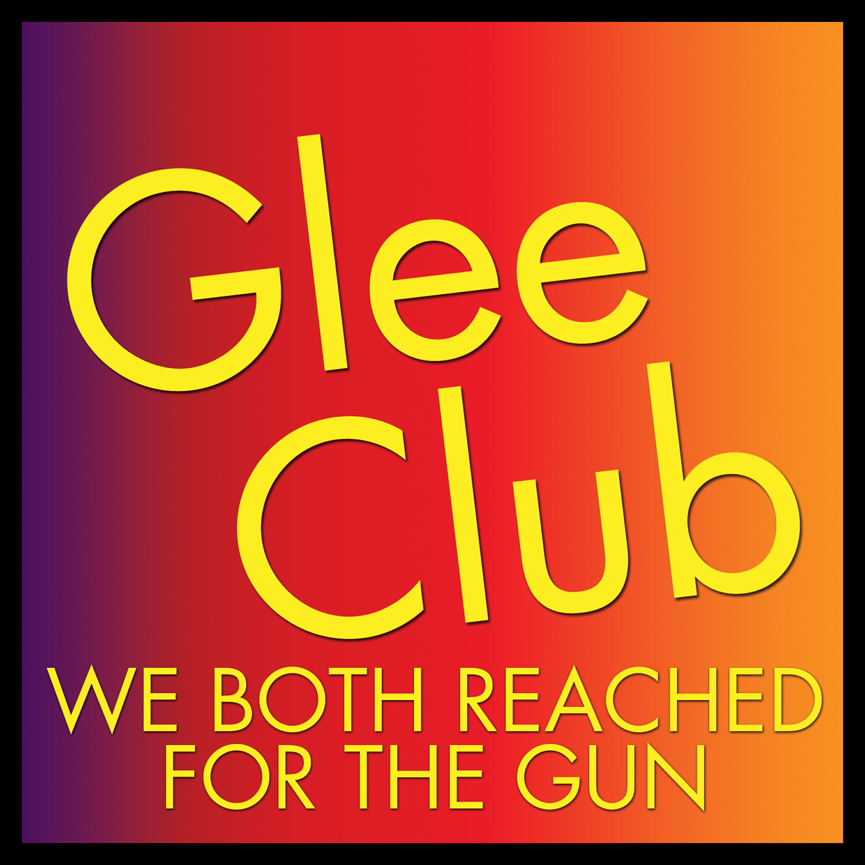 Релиз Glee Club: We Both Reached for the Gun