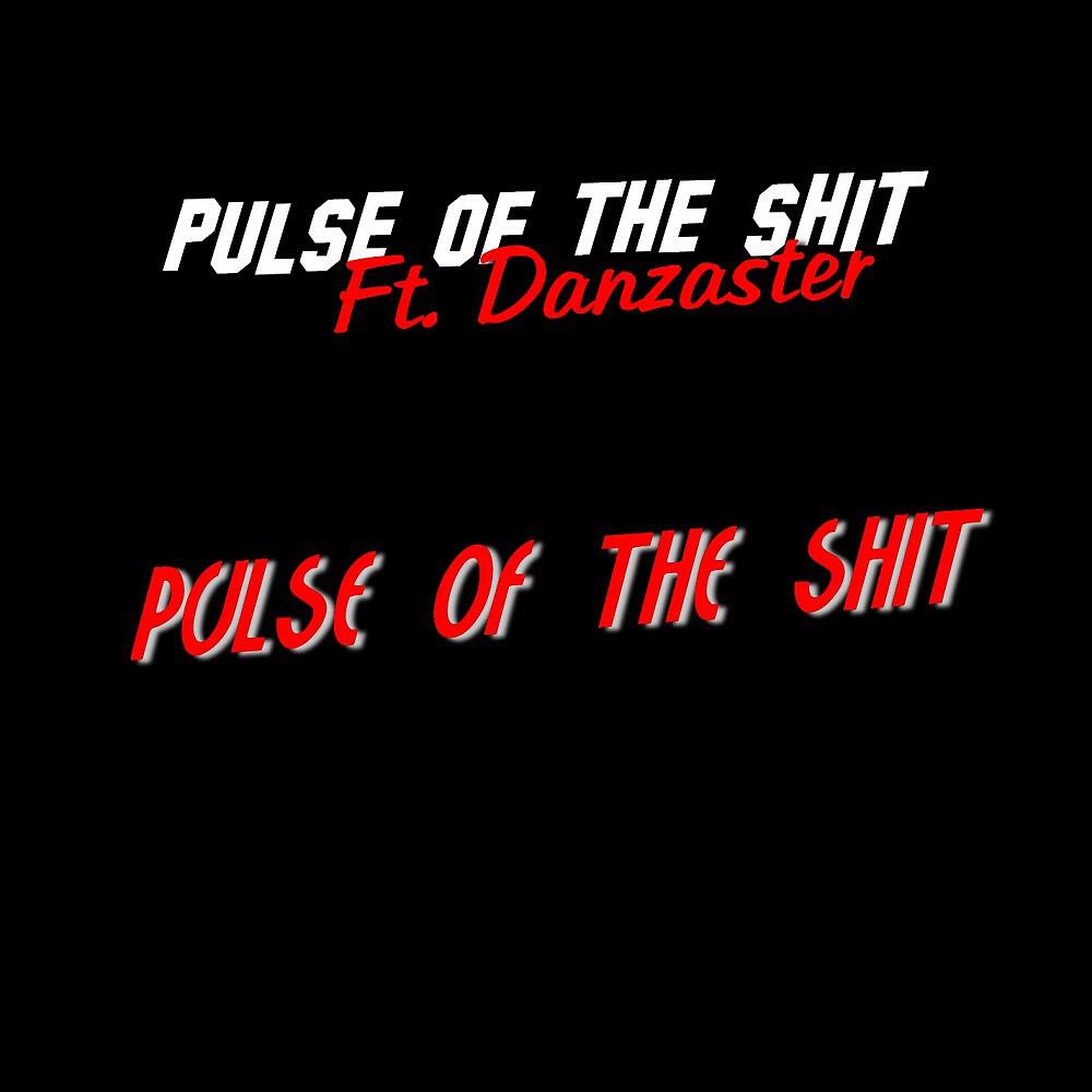 Релиз Pulse of the Shit