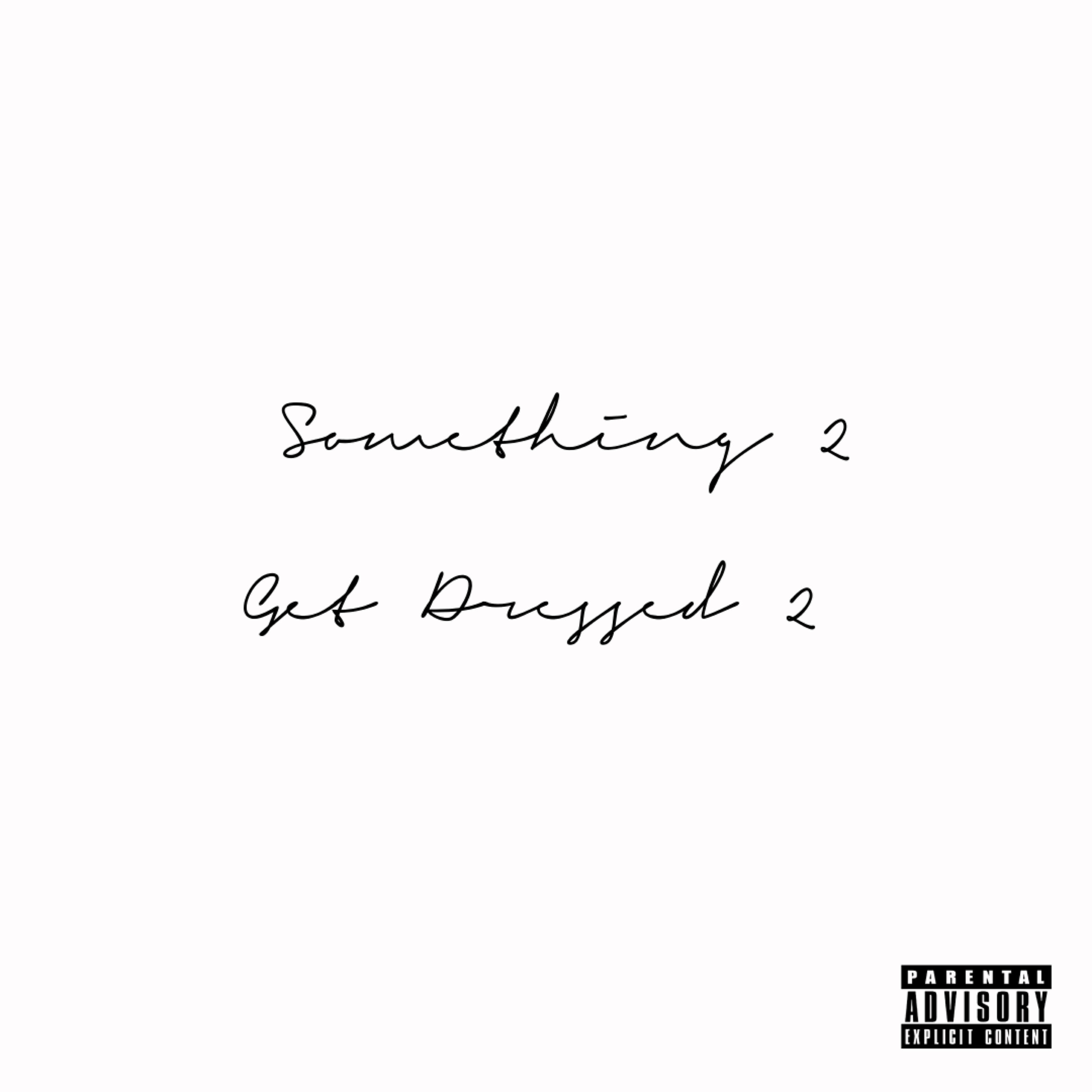 Релиз Something 2 Get Dressed 2