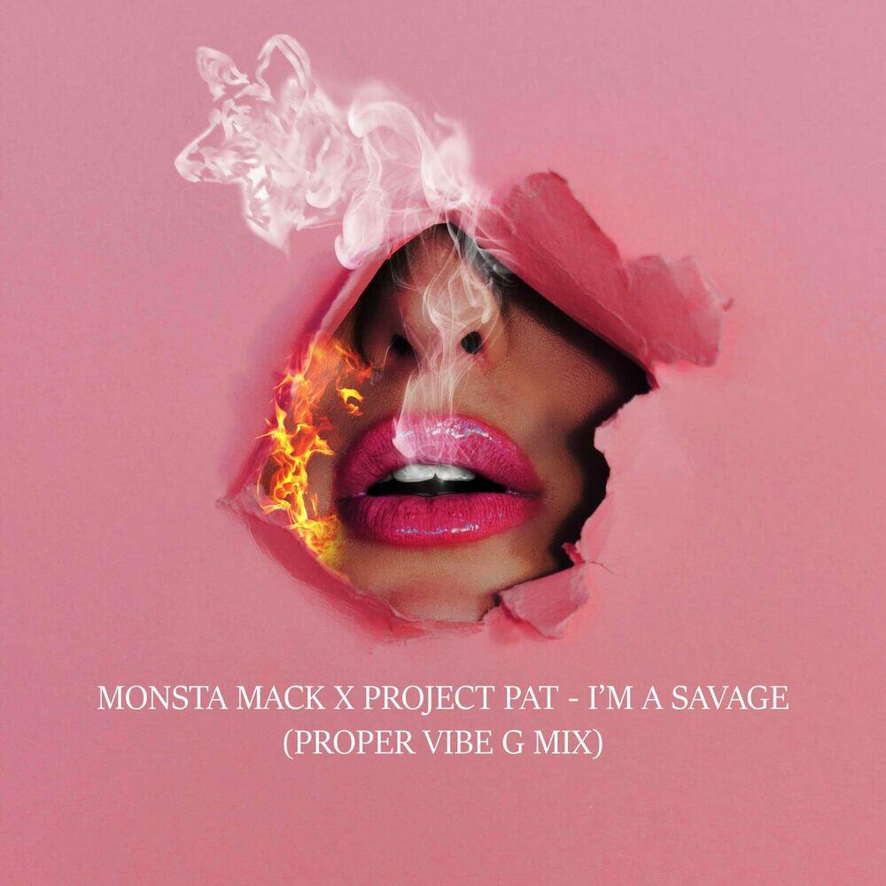 Релиз I'm A Savage (Proper Vibe G Mix)
