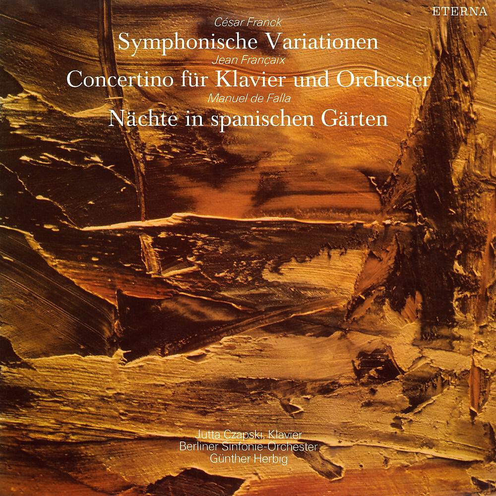Релиз Franck: Symphonische Variationen / Françaix: Concertino für Klavier und Orchester / de Falla: Nächte in spanischen Gärten