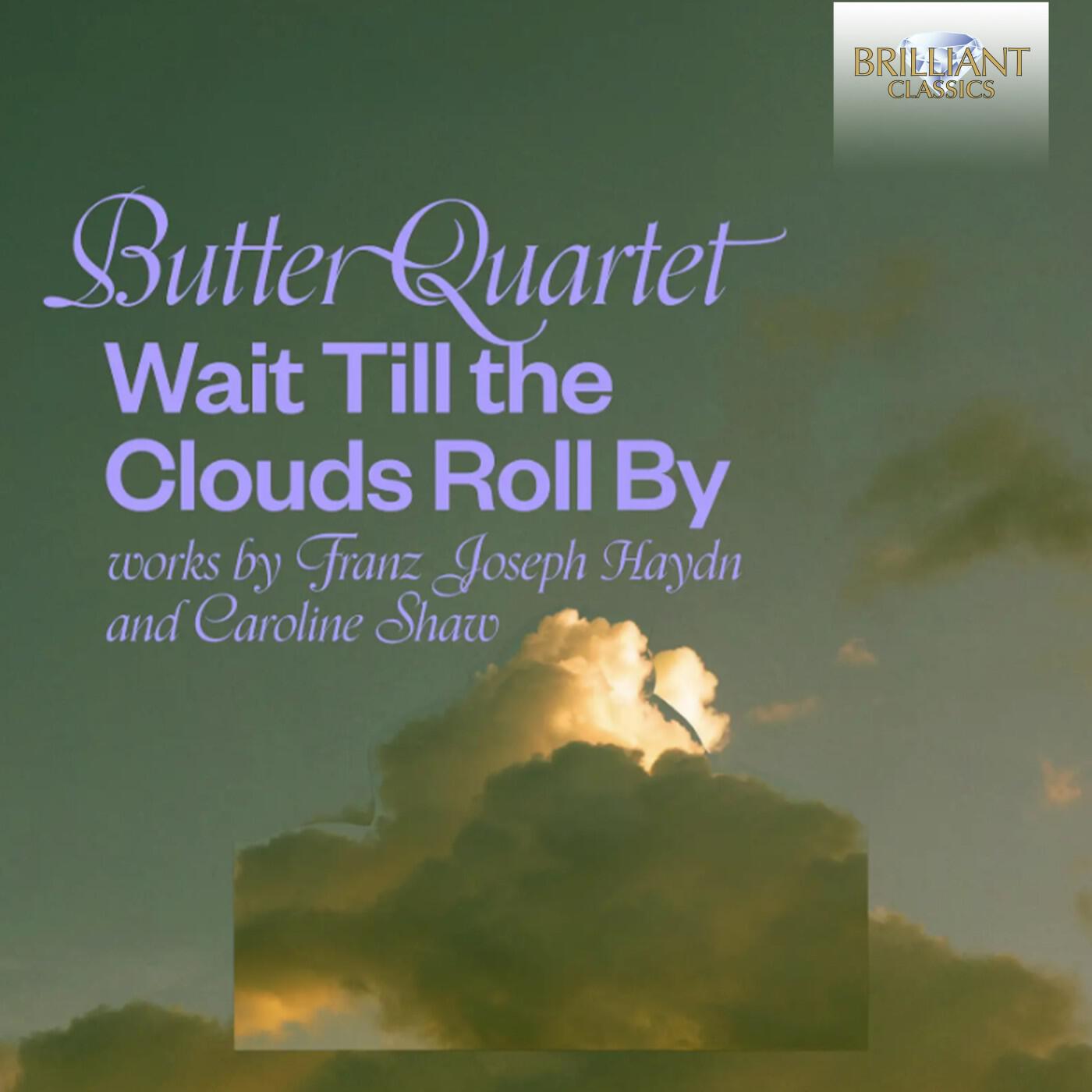Релиз Wait Till the Clouds Roll By: Works by Franz Joseph Haydn and Caroline Shaw
