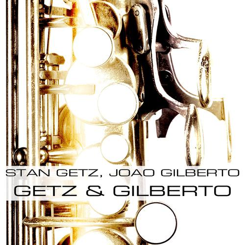 Релиз Stan Getz, Joan Gilberto: Getz & Gilberto (feat. Antonio Carlos Jobim)