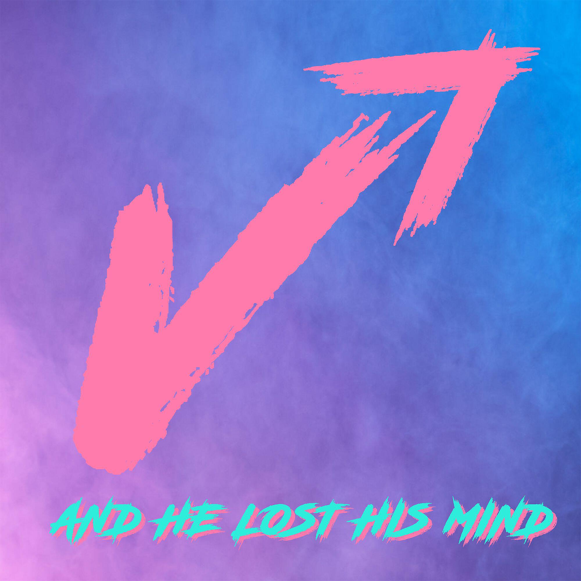 Релиз And He Lost His Mind
