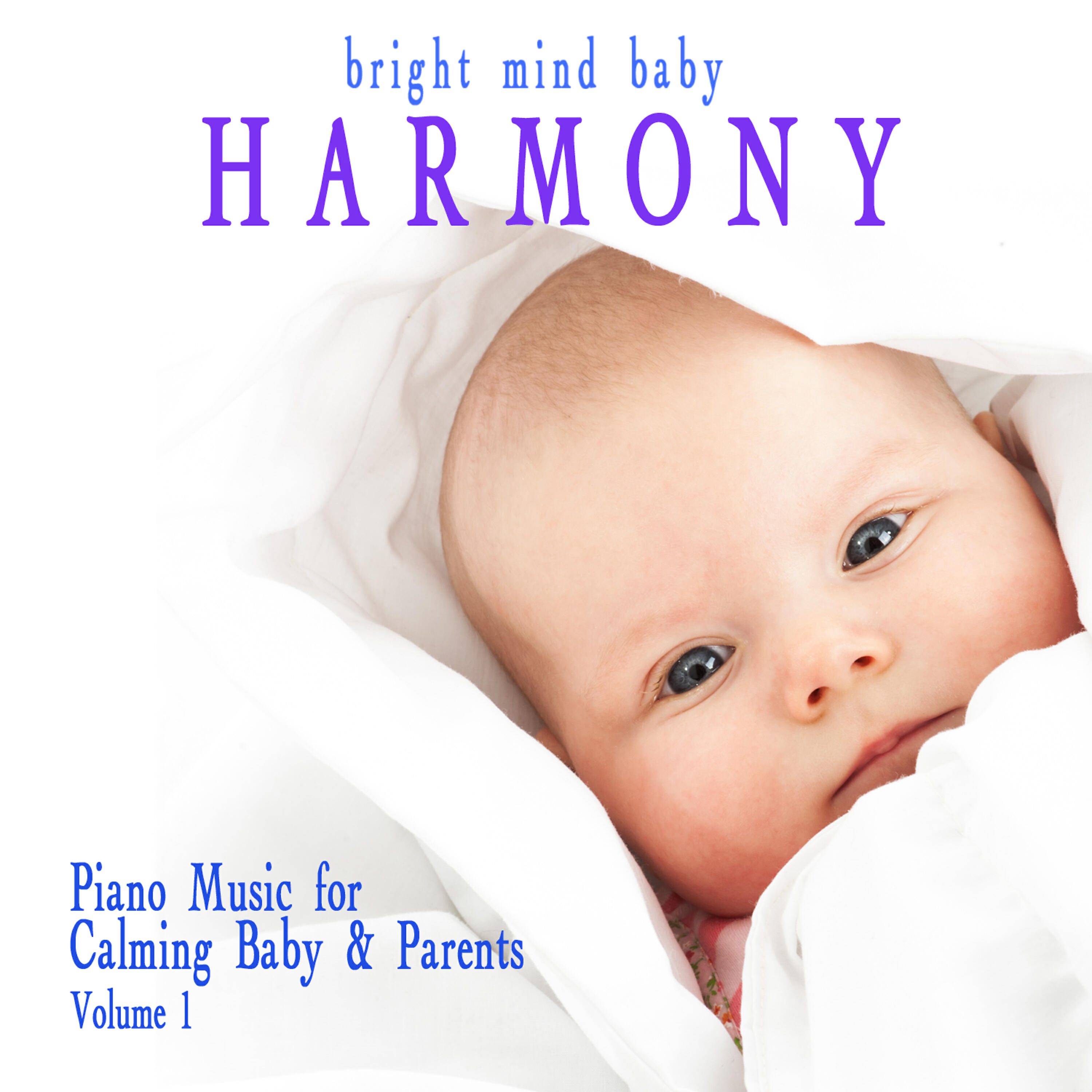 Релиз Harmony: Piano Music for Calming Baby & Parents (Bright Mind Kids), Vol. 1