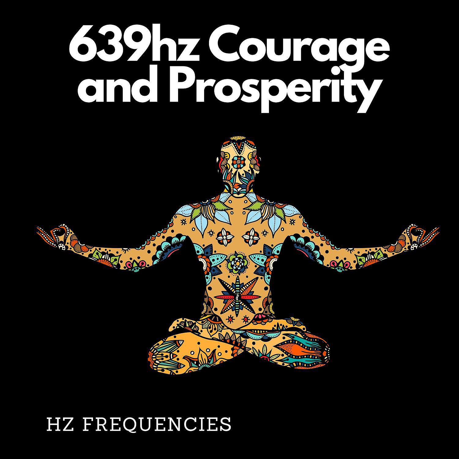 Релиз 639hz Courage and Prosperity - Calming Music