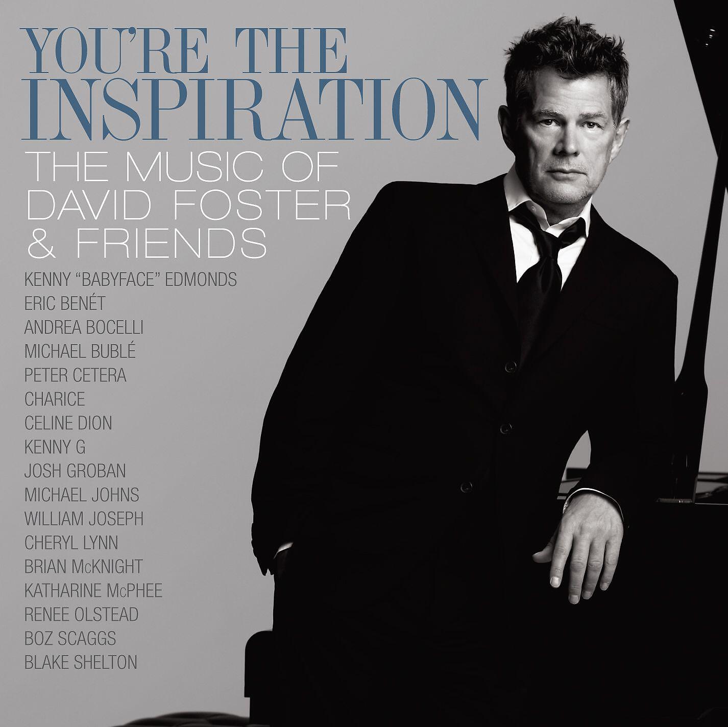 Релиз You're The Inspiration: The Music Of David Foster And Friends (Int'l DMD)