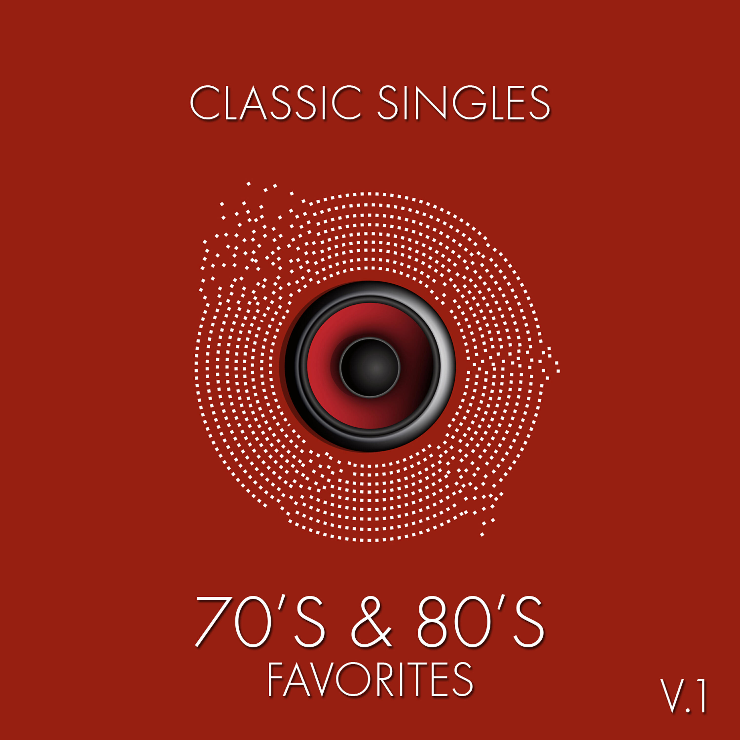 Постер альбома Classic Singles: 70's & 80's Favorites, Vol. 1
