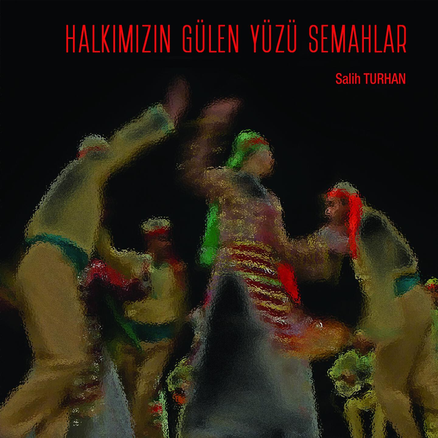 Релиз Halkımızın Gülen Yüzü Semahlar