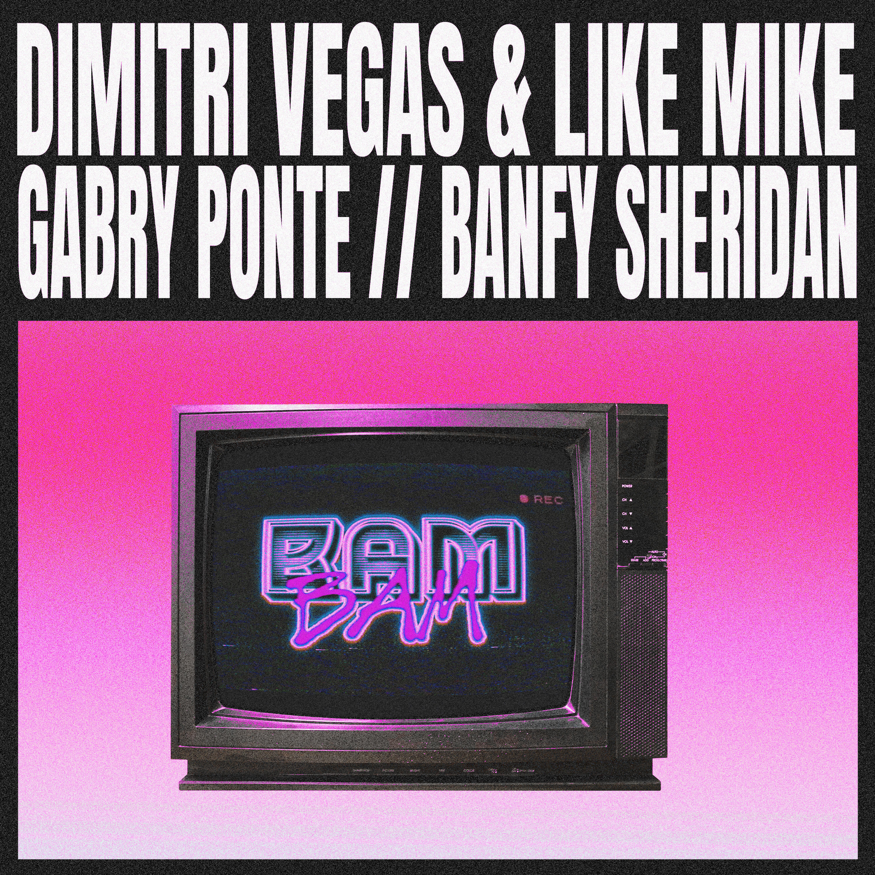 Dimitri Vegas & Like Mike, Gabry Ponte, Banfy, Sheridan - Bam Bam (With Sheridan)