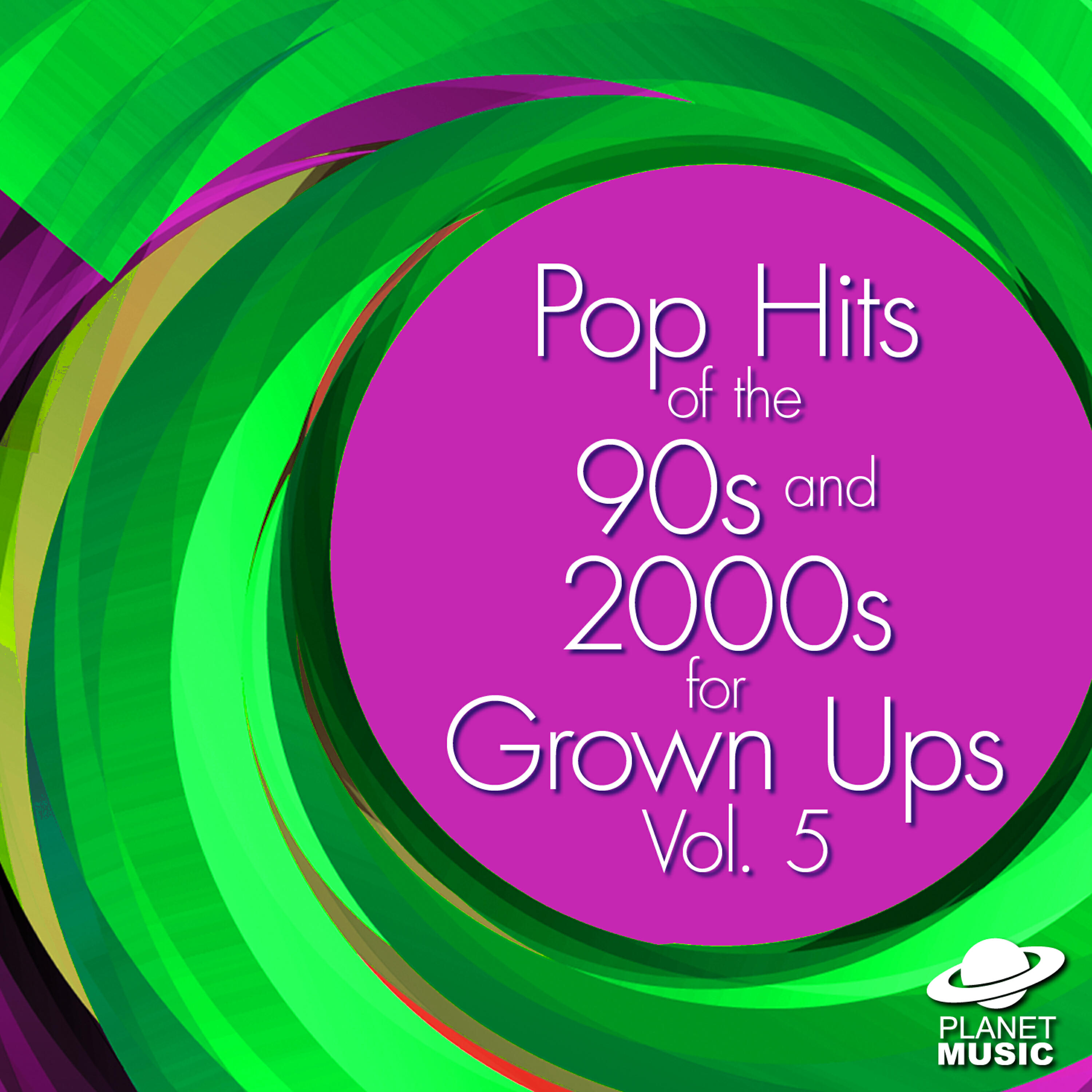 Релиз Pop Hits of the 90s and 2000s for Grown Ups, Vol. 5