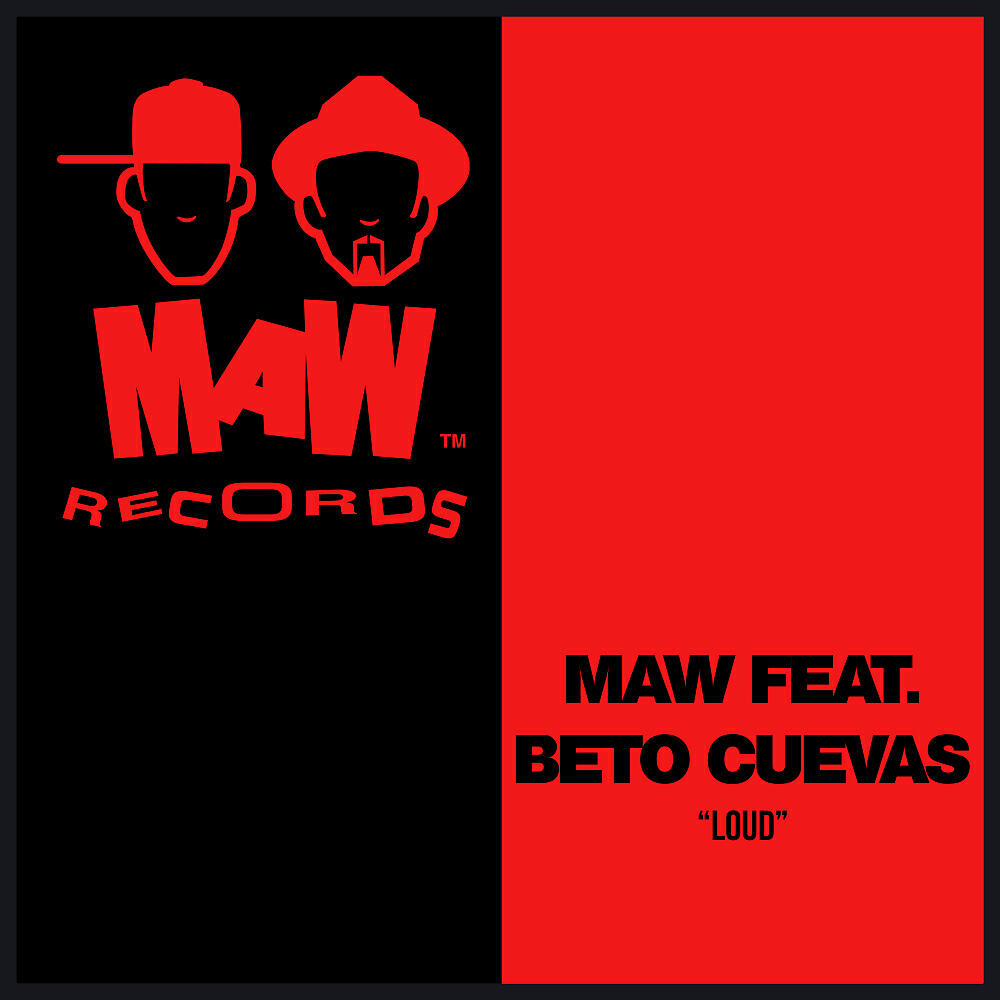MAW, Beto Cuevas - Loud (Louder Vocal)