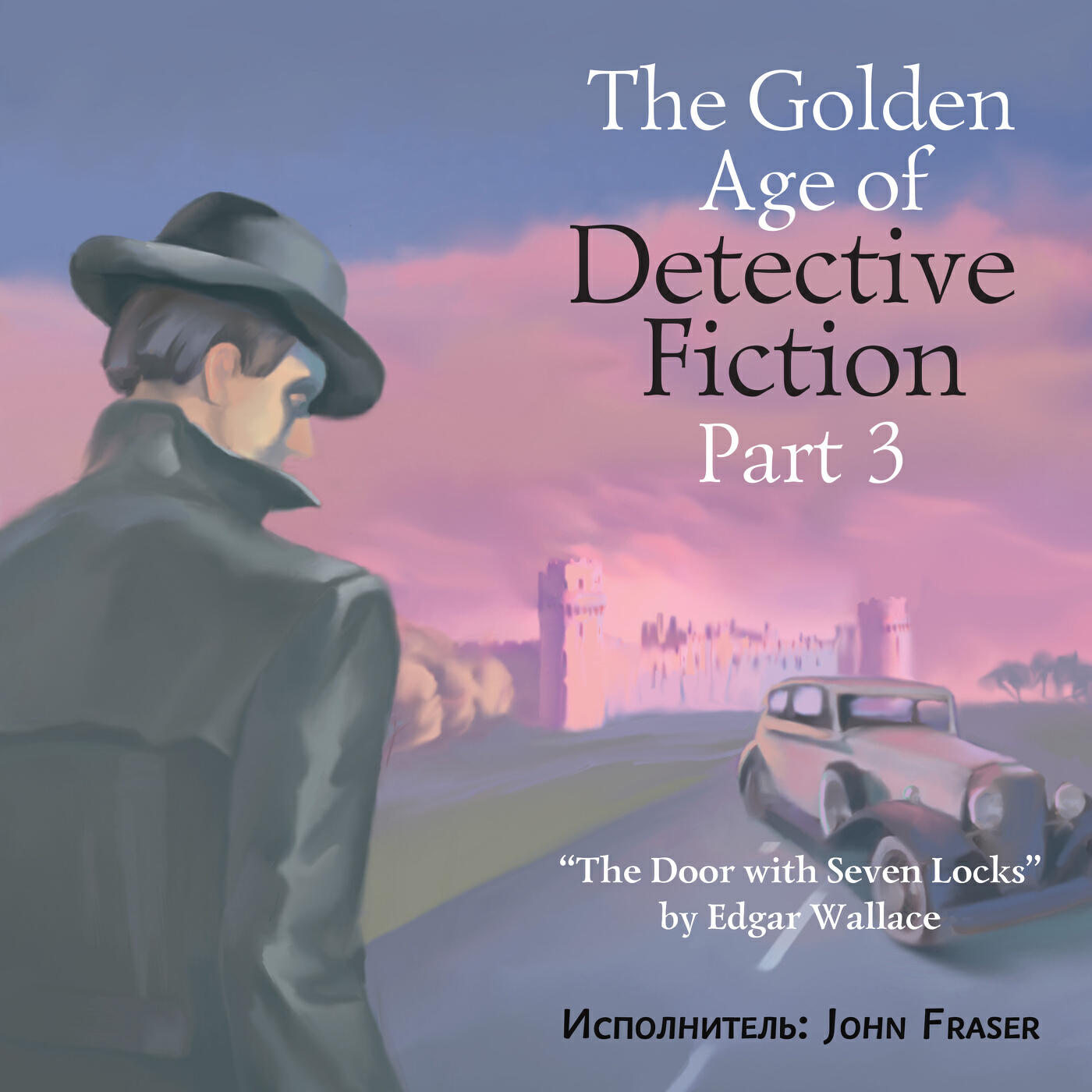 Книга The Golden Age of Detective Fiction, Pt. 3: Edgar Wallace