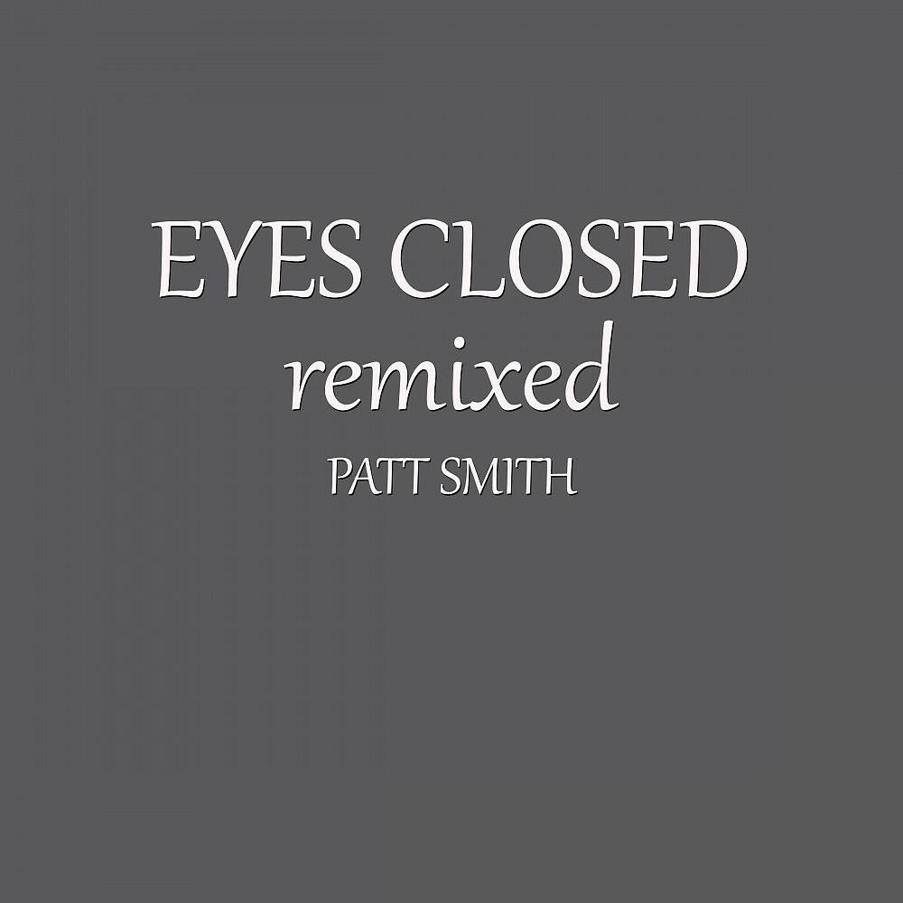 Релиз Eyes Closed Remixed