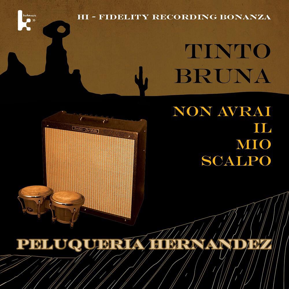 Релиз Tinto Bruna Non Avrai Il Mio Scalpo