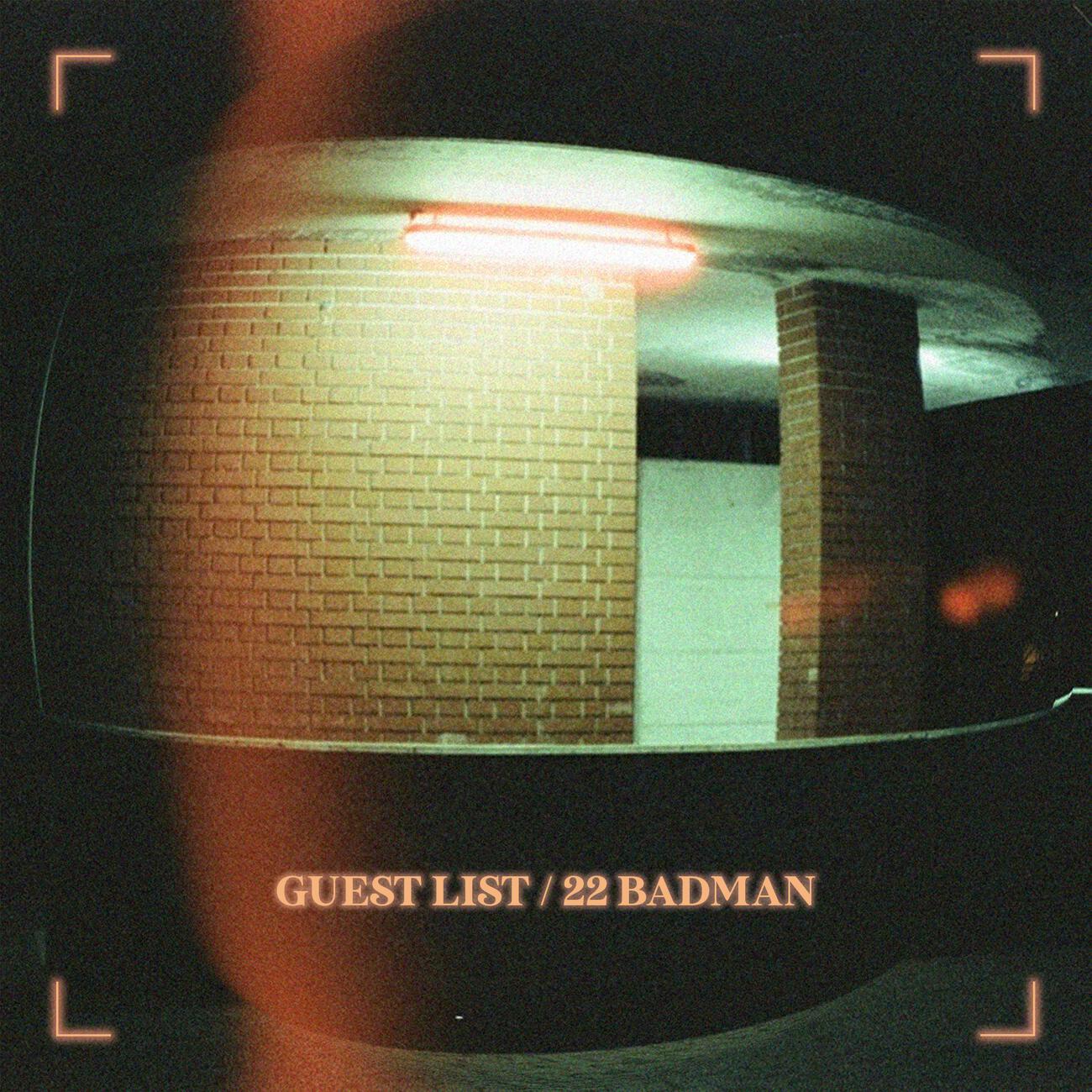 Релиз Guest List / 22 Badman